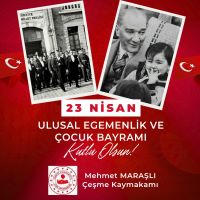 Kaymakamımız Sayın Mehmet MARAŞLI'nın 23 Nisan Ulusal Egemenlik ve Çocuk Bayramı kutlama mesajı